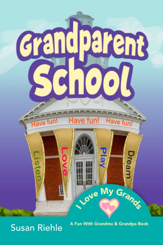 Grandparent's School: A Grandma and Grandpa Adventure with Grandkids (I Love My Grands!) - 8690