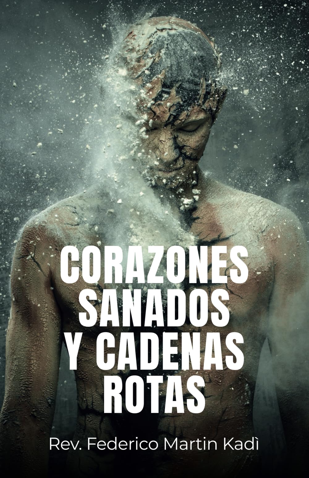 Corazones sanados y cadenas rotas (Spanish Edition)