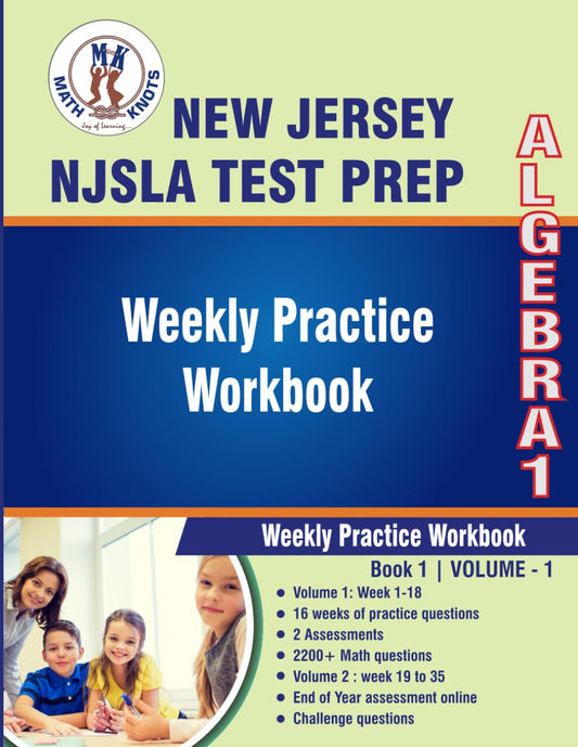 New Jersey Student Learning Assessments (NJSLA) Test Prep : Algebra 1 : Weekly Practice Workbook Volume 1: Multiple Choice and Free Response | 2200+ ... State ( NJSLA ) Standards by Math-Knots) - 4416