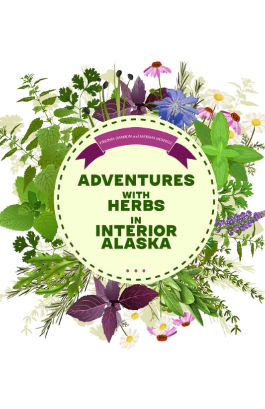 Adventures With Herbs In Fairbanks, Alaska - 8315