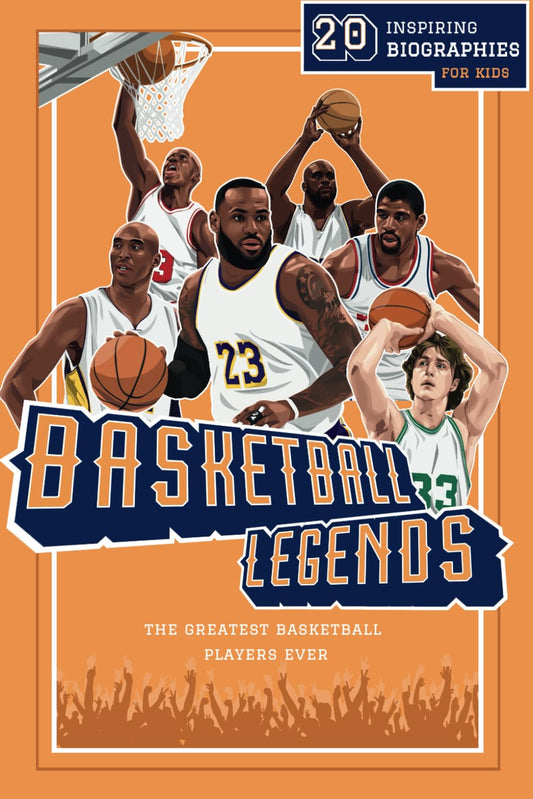 Basketball Legends: 20 Inspiring Biographies For Kids - The Greatest Basketball Players Ever (Fun-Filled Basketball Books for Kids) - 5965