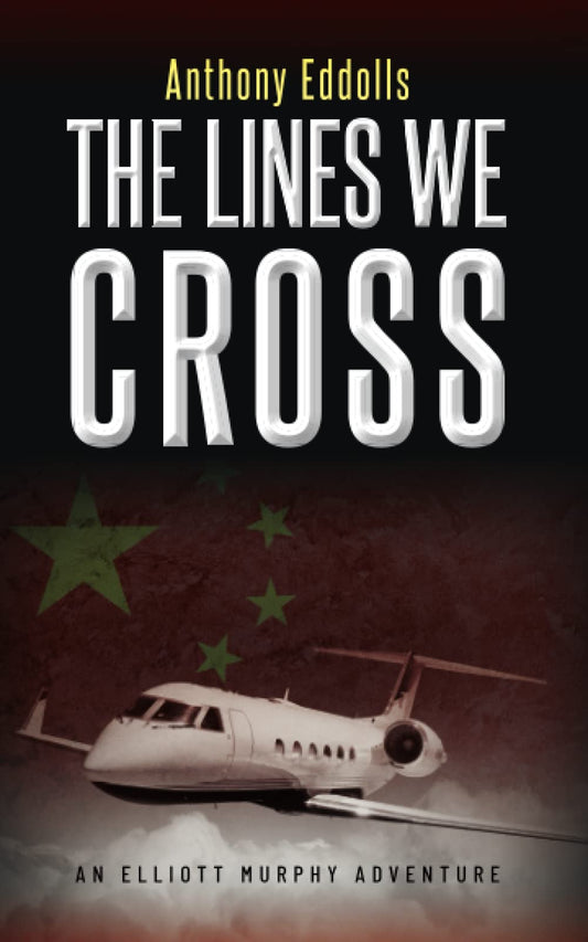 The Lines We Cross: An Elliott Murphy Adventure