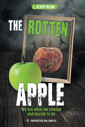 THE ROTTEN APPLE: We are what we choose and decide to be - 2995
