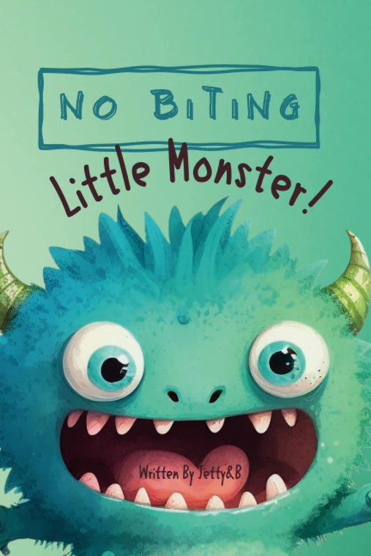 No Biting Little Monster! Learn a valuable lesson about controlling kids biting behavior and respect for friends: Learn a valuable lesson about controlling kids biting behavior and respect for friends - 8742