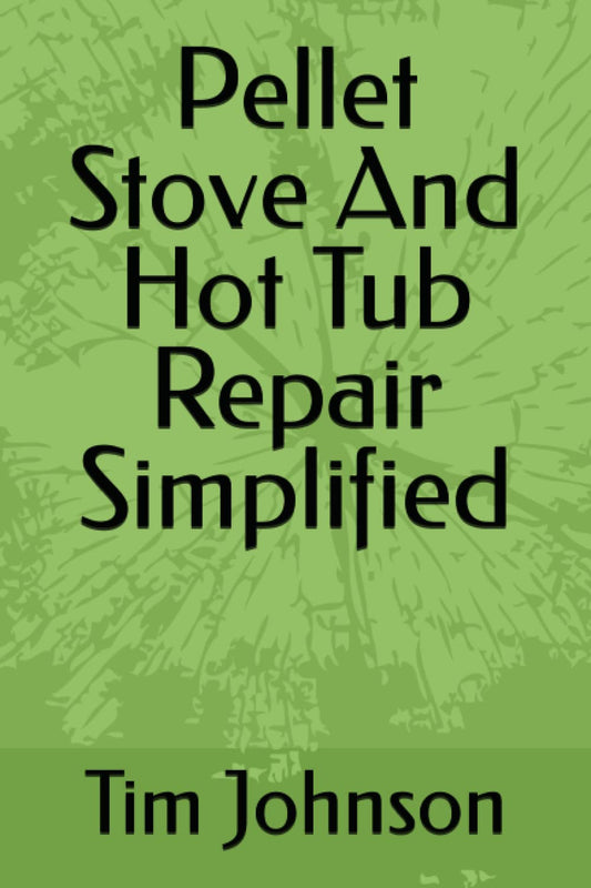 Pellet Stove And Hot Tub Repair Simplified - 1035