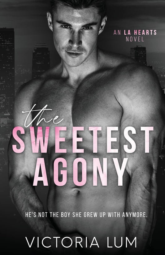 The Sweetest Agony: An Unrequited Love Childhood Friends to Lovers Romance (LA Hearts)