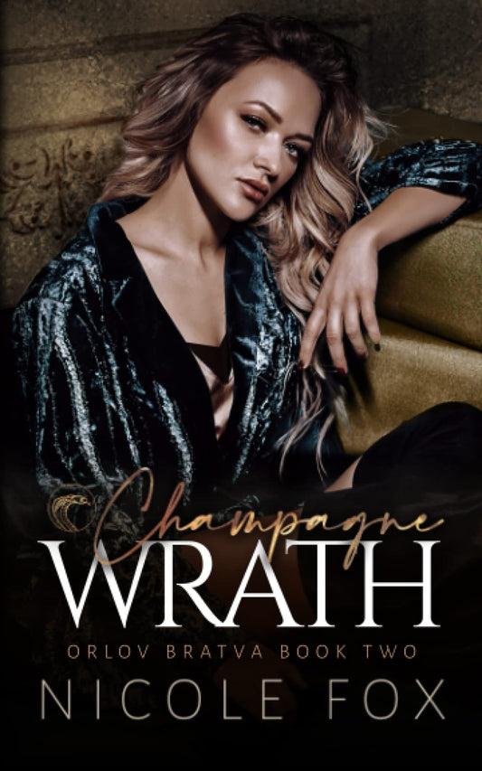 Champagne Wrath (Orlov Bratva) - 2787