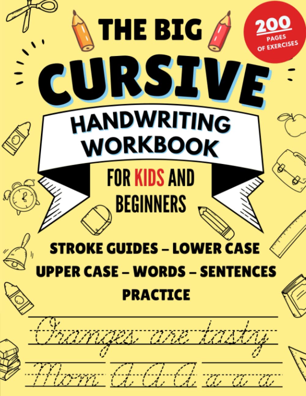 The Big Cursive Handwriting Workbook For Kids and Beginners: Tracing - Stroke Direction, Letters, Words, Sentences, Practice - Large - 200 Pages - 1448