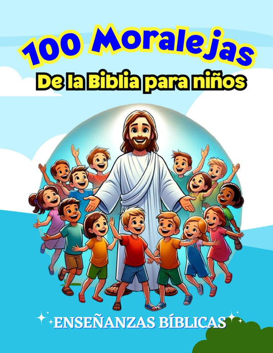 100 Moralejas de la Biblia para Niños: Enseñanzas bíblicas fáciles y divertidas con ilustraciones para niños en español (Libros Bíblicos para niños en español) (Spanish Edition) - 2916