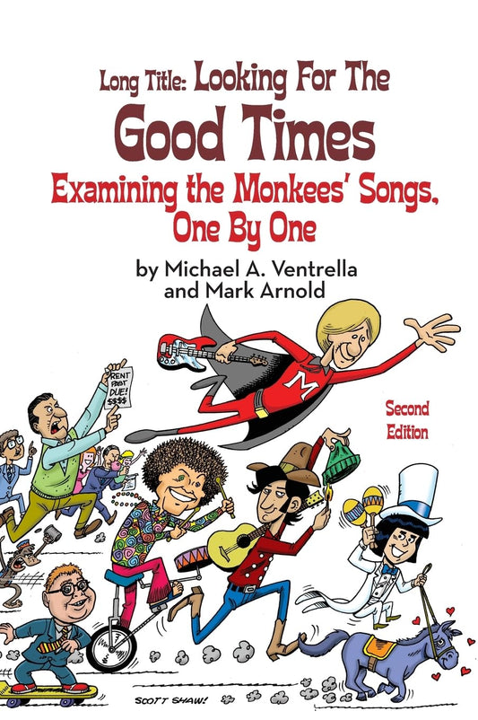 Long Title: Looking for the Good Times Examining the Monkees' Songs, One by One (Second Edition) - 1062