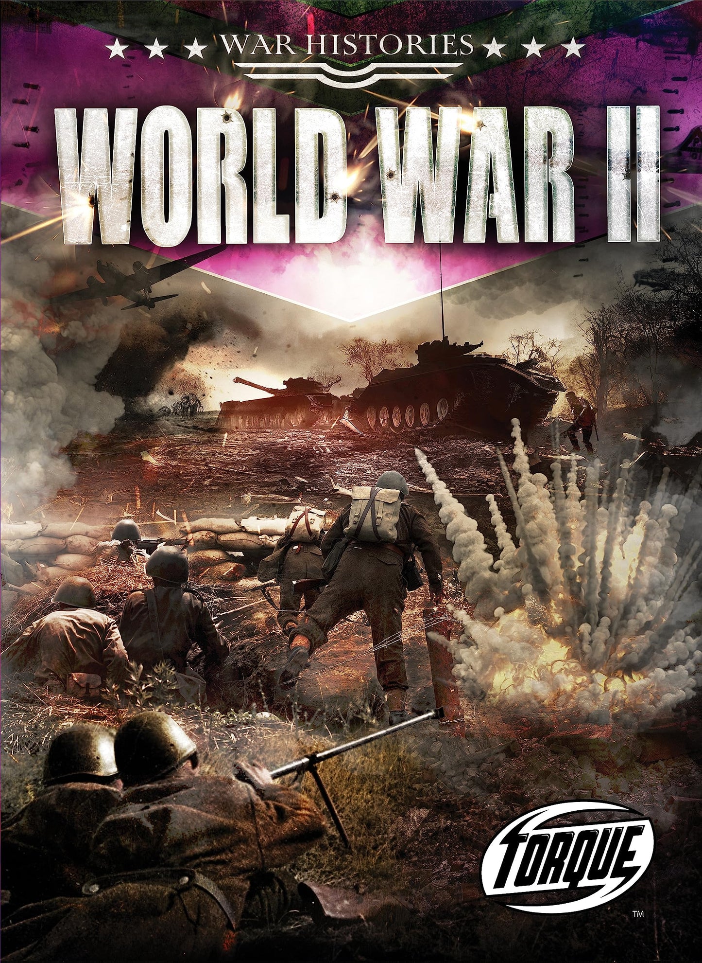 The World War II - War Histories, High Interest Low Level Reading - Non-Fiction for Struggling Readers, Grade 3 - Torque Collection
