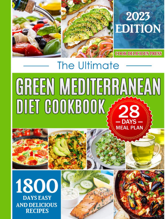 The Ultimate Green Mediterranean Diet Cookbook: How to Get Started to Live Healthier, Eating Well Every Day with Easy and Delicious Recipes On The ... Bonus Meal Planner for Beginners included - 7344