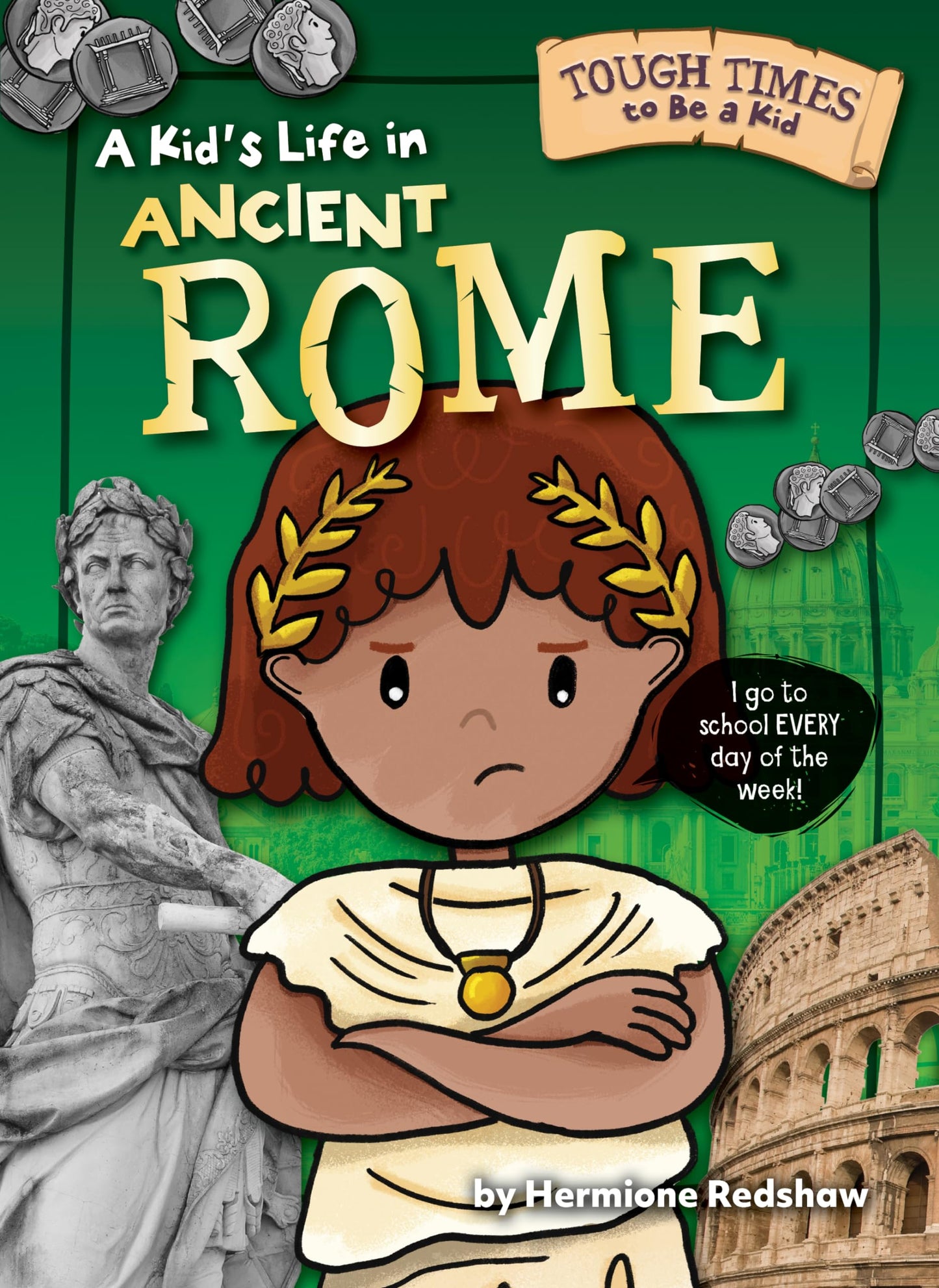 A Kid's Life in Ancient Rome - Non-Fiction Historical Reading for Grade 3, Developmental Learning for Young Readers - Tough Times to Be a Kid