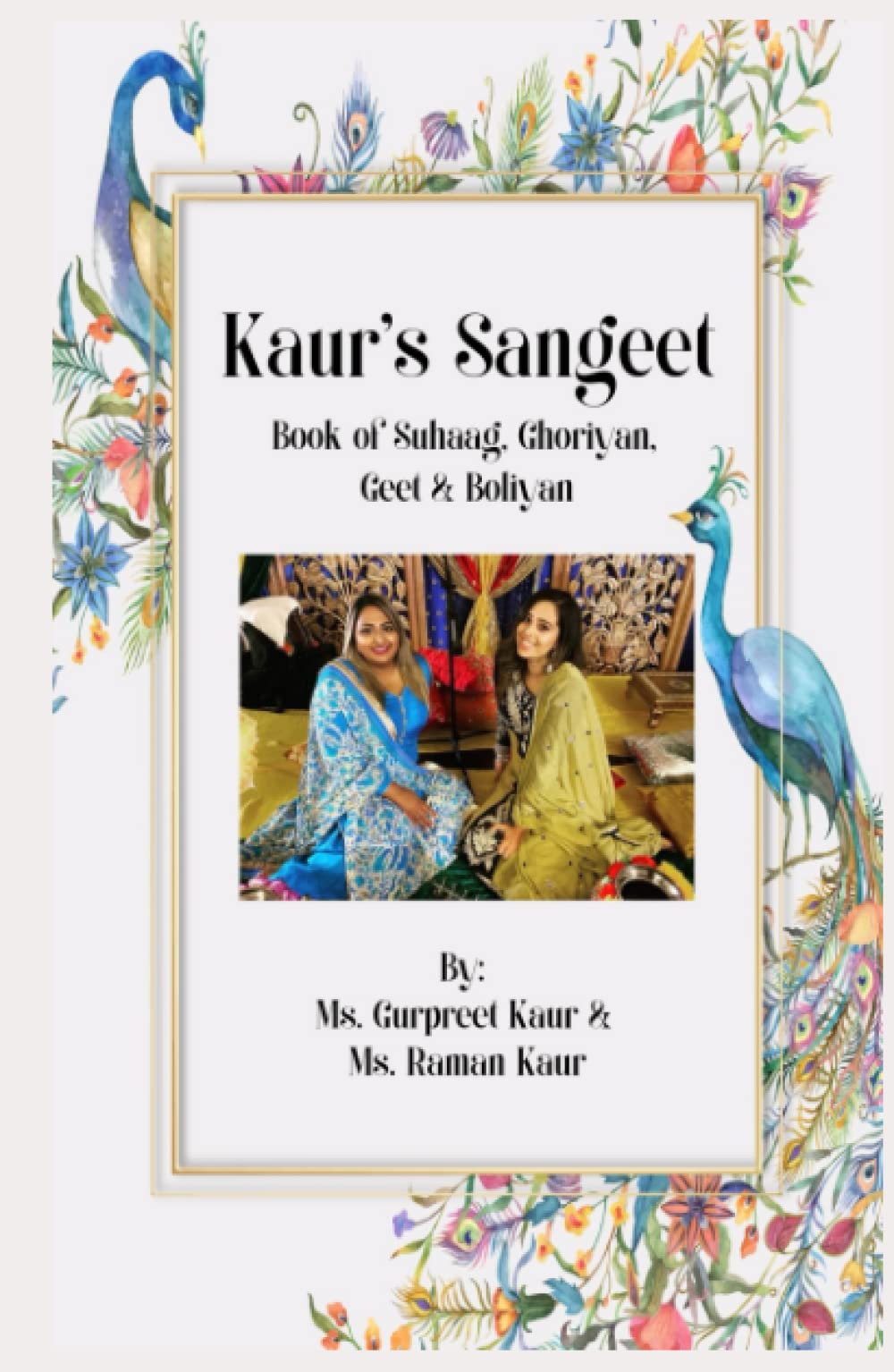 KAUR’S SANGEET: Book of Suhaag, Ghoriyan, Geet & Boliyan - 6349