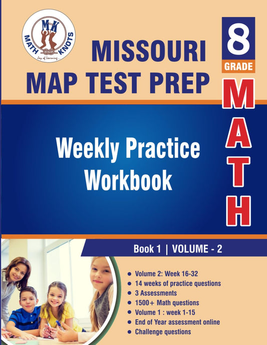Missouri Assessment Program (MAP) Test Prep : 8th Grade Math : Weekly Practice Work Book 1 Volume 2: Multiple Choice and Free Response | 1500+ ... Program (MAP)Test Prep by Math-Knots) - 5974
