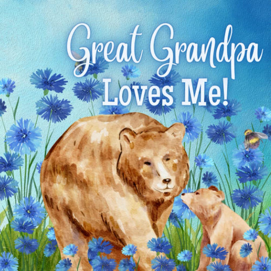 Great Grandpa Loves Me!: A Rhyming Story for Grandchildren! - 8799