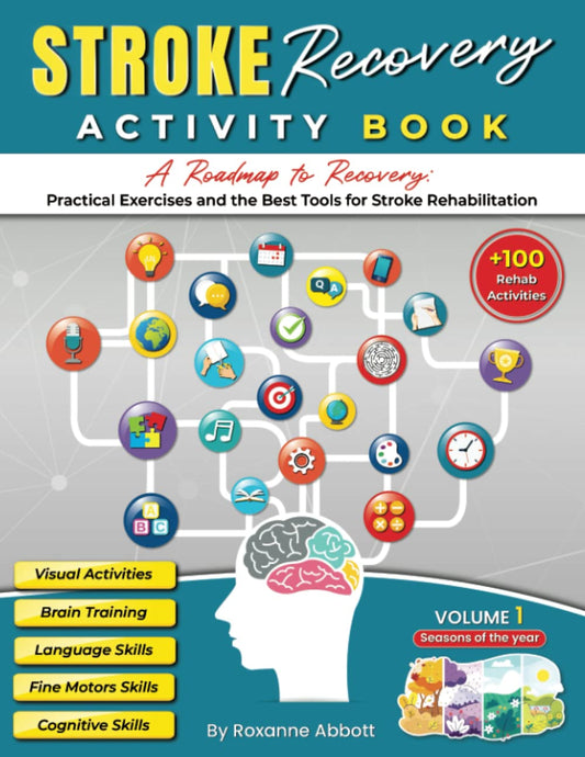 Stroke Recovery Activity Book - A Roadmap to Recovery + 100 Practical Exercises Best Tools for Stroke Rehabilitation, Brain Injury and Aphasia VOLUME ... Tools, Stroke Patients workbook - 4136