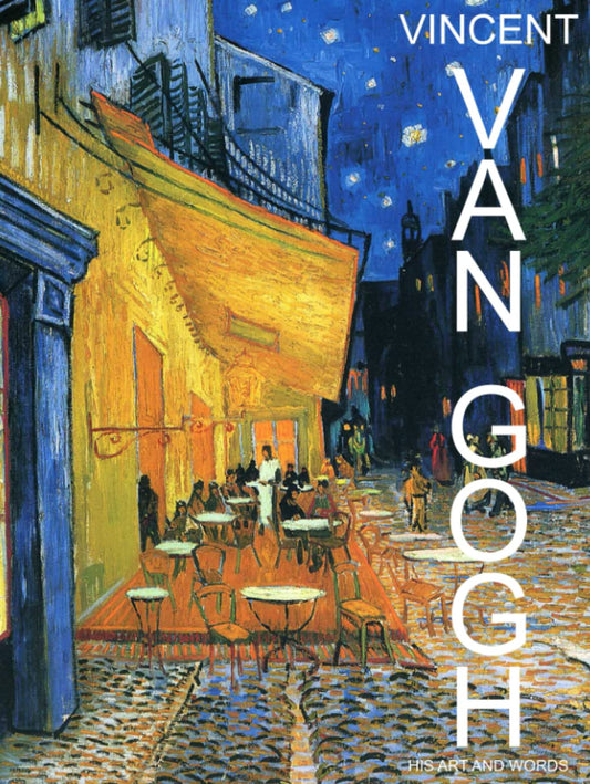 Vincent Van Gogh - His Art and Words: Sunflowers to Starry Nights 60 Amazing Full Color Photographs and words let you explore the thoughts and ... in One Beautiful Hardcover Coffee Table Book. - 785