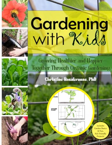 Gardening with Kids: Growing Healthier and Happier Together Through Organic Gardening - 2578