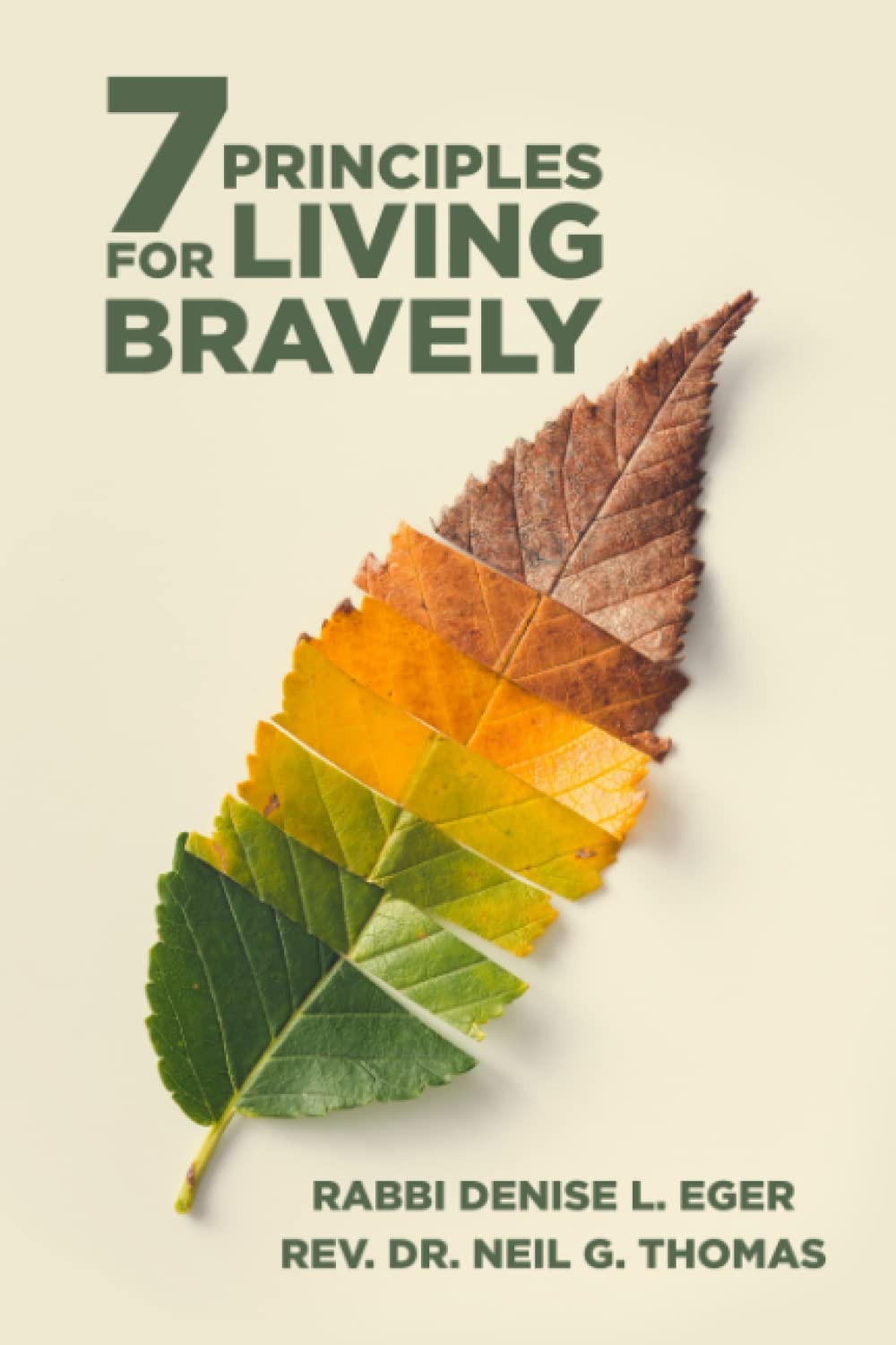 Seven Principles for Living Bravely: Ageless Wisdom and Comforting Faith for Weathering Life’s Most Difficult Times