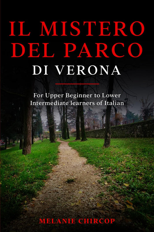 Il Mistero del Parco di Verona: For Upper Beginner to Lower Intermediate learners of Italian (From Beginner to Intermediate - Murder Mystery Series) (Italian Edition) - 8486