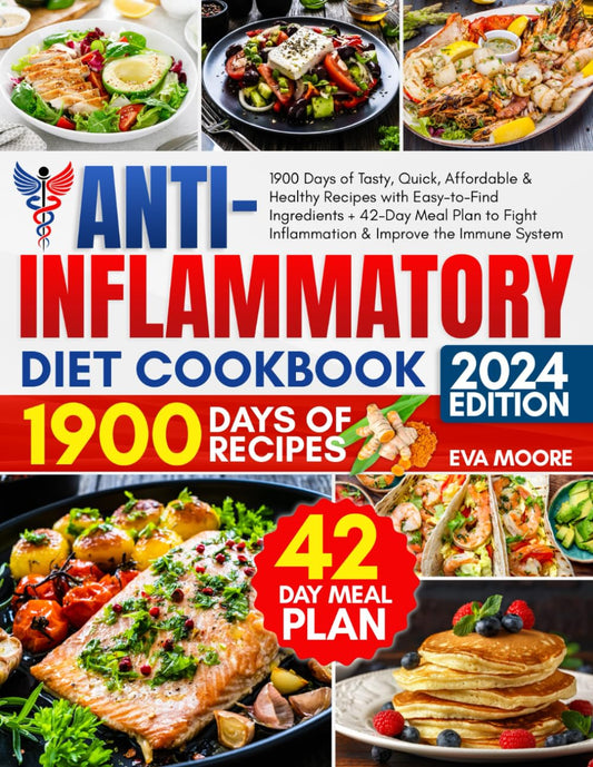 Anti-Inflammatory Diet Cookbook: 1900 Days of Tasty, Quick, Affordable & Healthy Recipes with Easy-to-Find Ingredients + 42-Day Meal Plan to Fight Inflammation & Improve the Immune System - 9411
