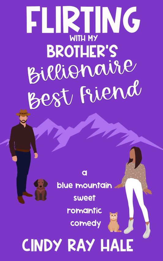 Flirting With My Brother's Billionaire Best Friend: A Sweet Romantic Comedy (Blue Mountain Billionaires)