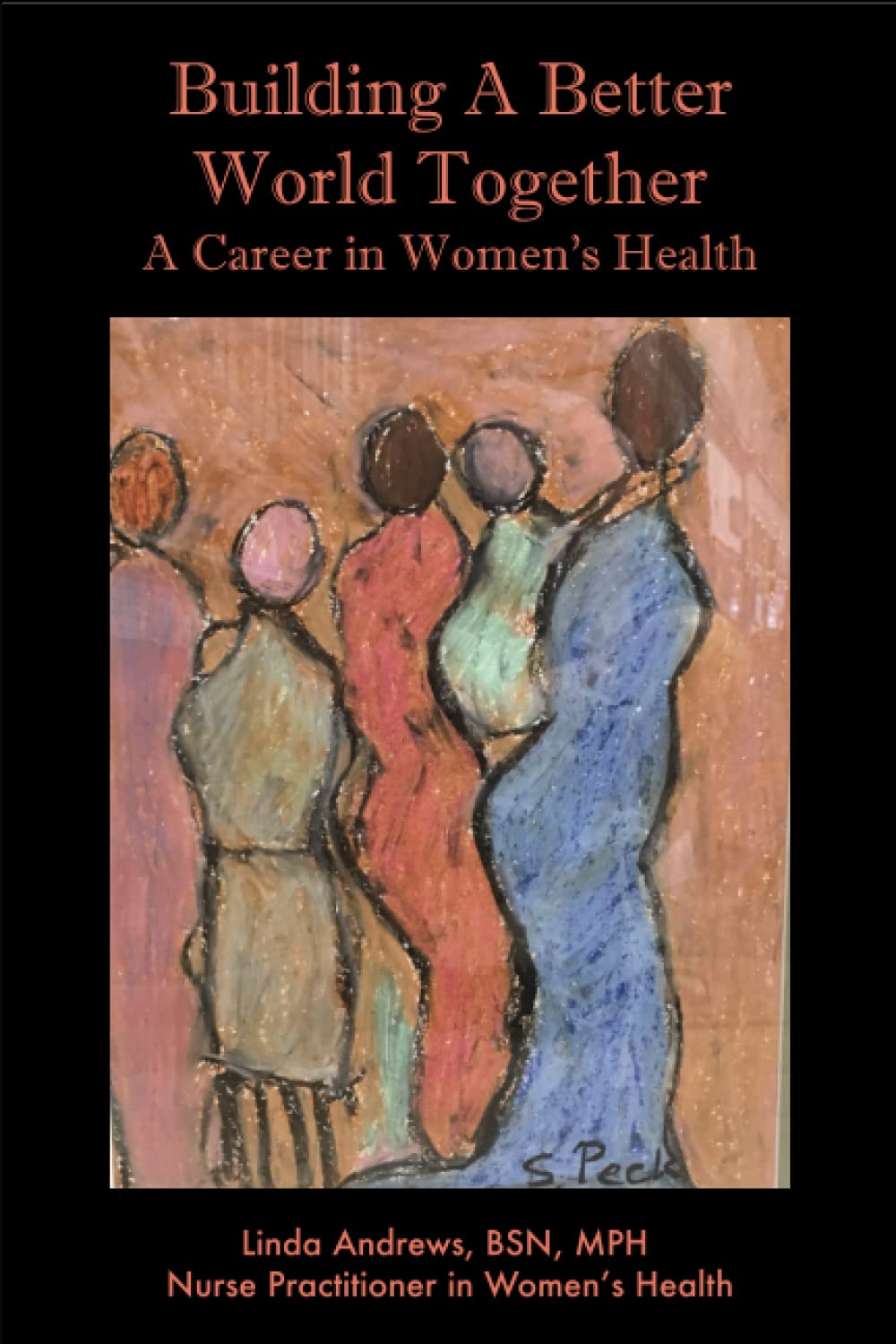 Building A Better World Together: A Career in Women's Health
