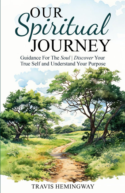 Our Spiritual Journey: Guidance For The Soul | Discover Your True Self and Understand Your Purpose (Spiritual Healing and Self-Help) - 190