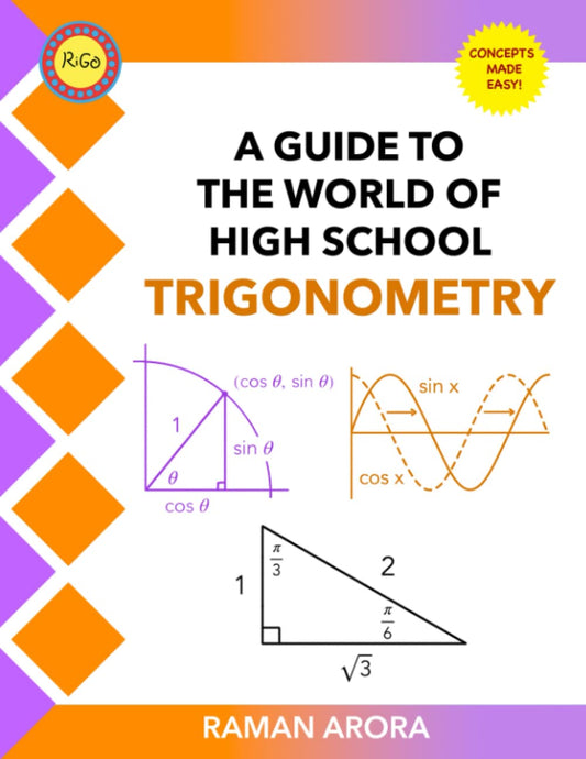 A Guide to the World of High School Trigonometry: A Guide to the World of High School Trigonometry (High School Math Series) - 4885