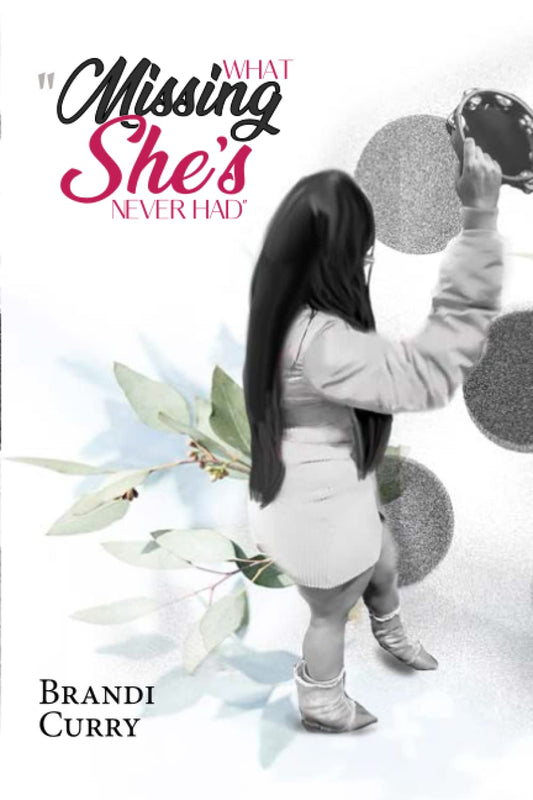 Missing What She’s Never Had: True Story Inspired By Lakeria Cook