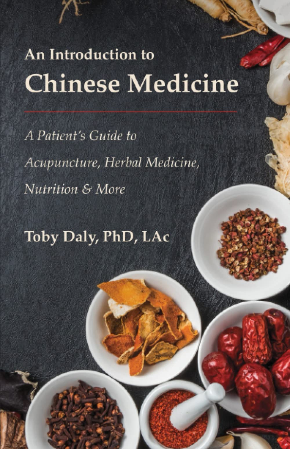 An Introduction to Chinese Medicine: A Patient’s Guide to Acupuncture, Herbal Medicine, Nutrition & More - 6136