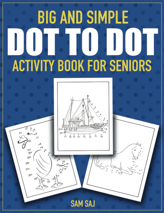 Big and Simple Dot to Dot Activity Book for Seniors: 75 Easy and Stress-Free Connect The Dots Puzzles for Elderly Retirees (Large Print) - 5770