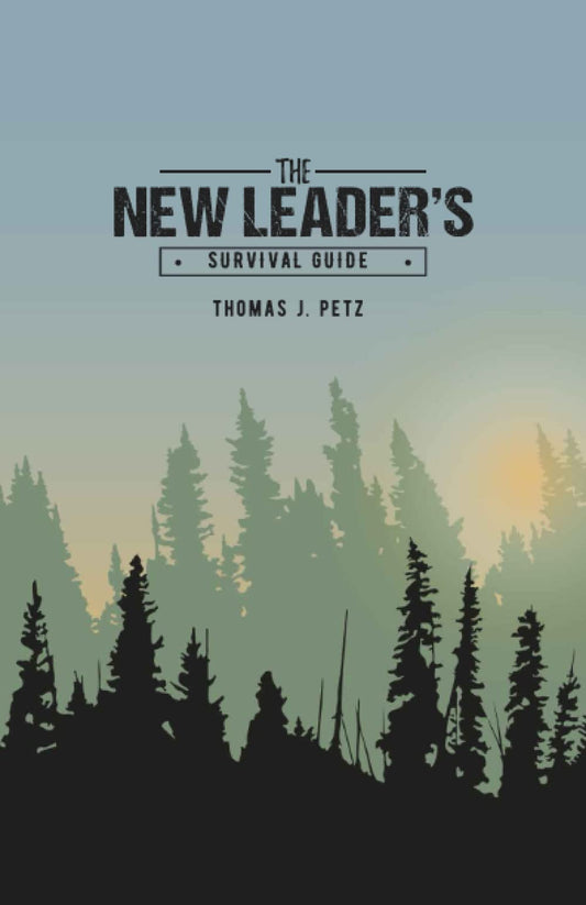 The New Leader's Survival Guide: Essential tools, skills, and strategies to help you thrive as a leader