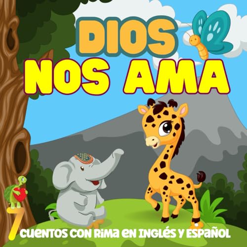 Dios Nos Ama: 7 Cuentos Bilingües Ilustrados Acerca del Amor de Dios - Historias Infantiles para Aprender Inglés y Español - Para niños de 2 - 6 Años ... para niños en español) (Spanish Edition) - 6902