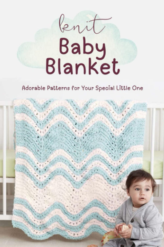 Knit Baby Blanket: Adorable Patterns for Your Special Little One: Sweet and Stylish Knit Blankets for Your Baby - 9499