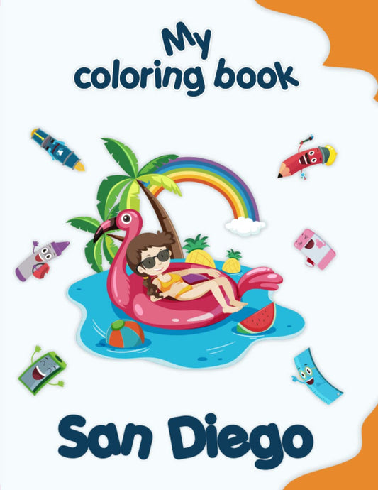 My coloring book about San Diego: Coloring Pages of Animals, Landscapes and characters, kids 4-8 Years old - 8431