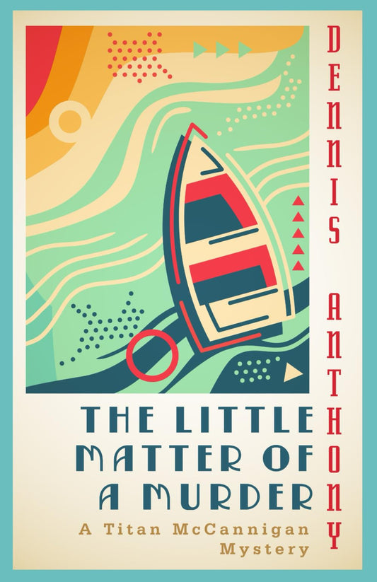 The Little Matter of a Murder: A Titan McCannigan Mystery (Titan McCannigan Mysteries)
