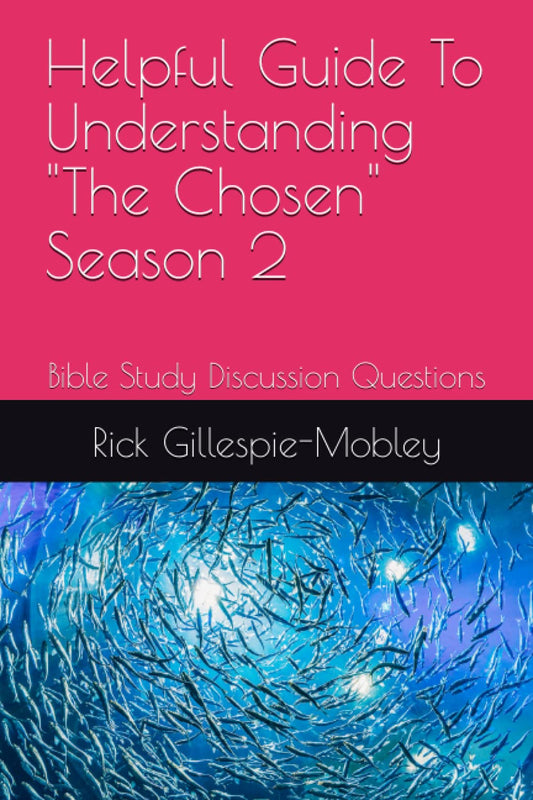 Helpful Guide To Understanding "The Chosen" Season 2: Bible Study Discussion Questions