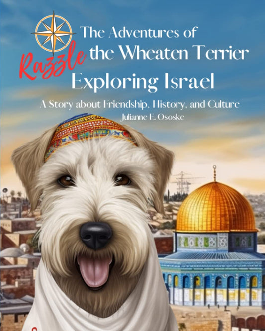 The Adventures of Razzle the Wheaten Terrier Exploring Israel: A Story about Friendship, History, and Culture (The Furry Friend Series) - 7383