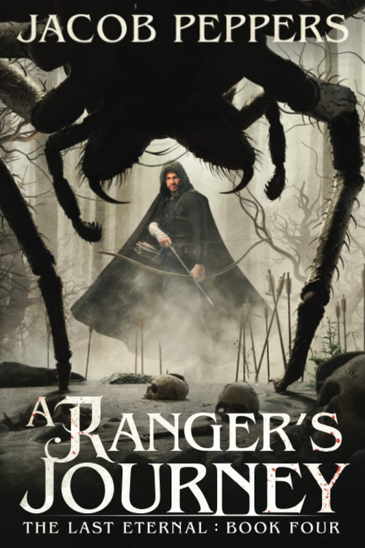 A Ranger's Journey: Book Four of the Last Eternal - 9505