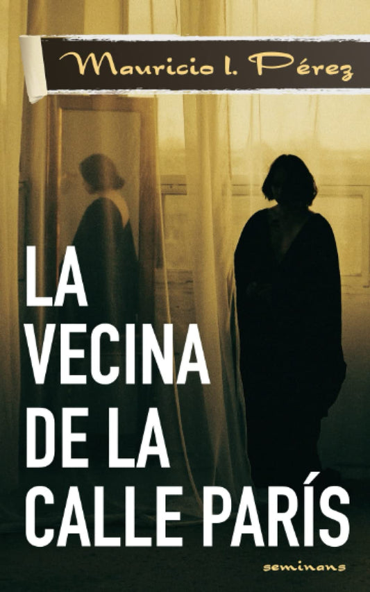 La Vecina de la Calle París: Una novela de suspenso, traición, amor y fe (Los Casos del Abogado Lizarrabengoa y el Padre Villaseñor) (Spanish Edition) - 5679
