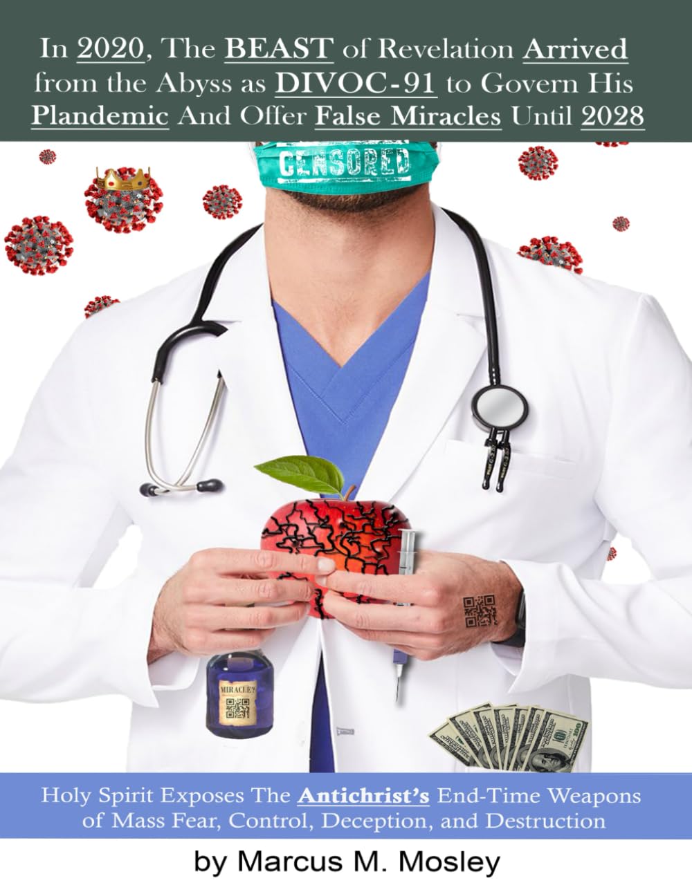 In 2020, The Beast of Revelation Arrived From the Abyss As DIVOC-91 to Govern His Plandemic and Offer False Miracles Until 2028: Holy Spirit Exposes ... Fear, Control, Deception, and Destruction