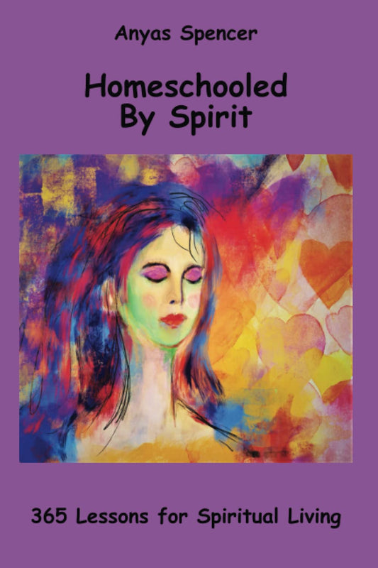 Homeschooled By Spirit: 365 Lessons for Spiritual Living - 793