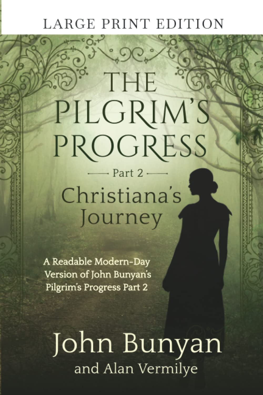 The Pilgrim's Progress Part 2 Christiana's Journey (Large Print Edition): A Readable Modern-Day Version of John Bunyan’s Pilgrim’s Progress Part 2 ... (The Pilgrim's Progress Series Book 2) - 6596