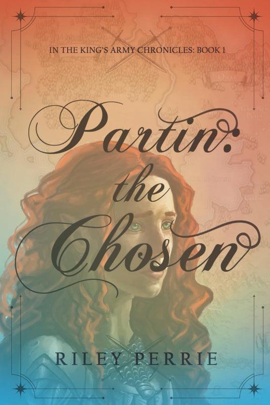 Partin: the Chosen: In the King's Army Book 1:
