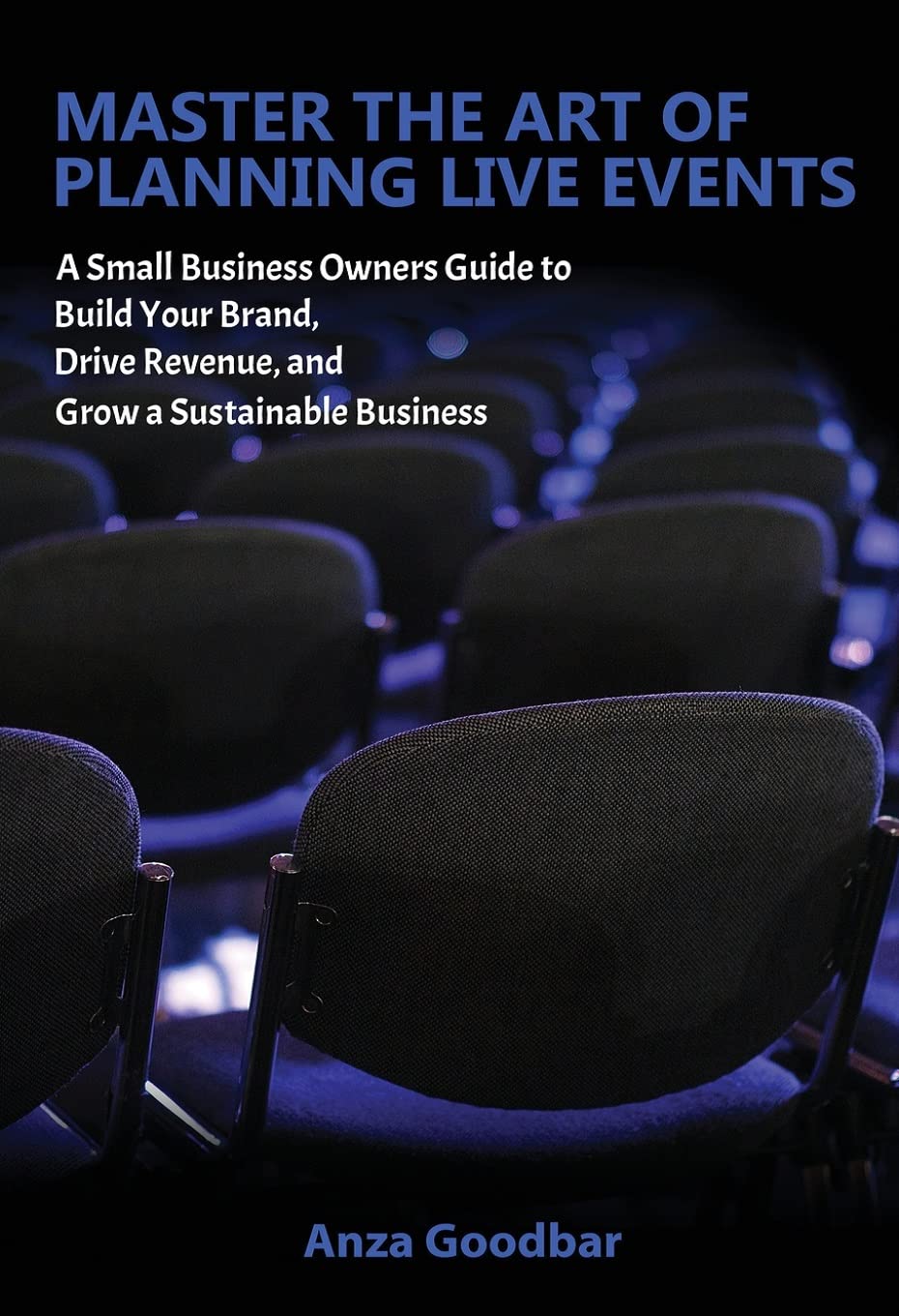 Master the Art of Planning Live Events A Small Business Owners Guide to Build Your Brand, Drive Revenue, and Grow a Sustainable Business - 1458