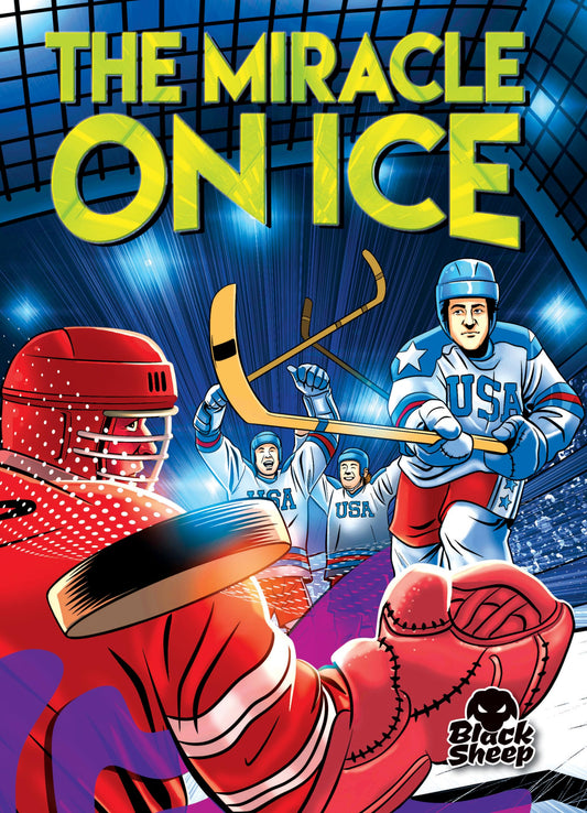 The Miracle on Ice - Greatest Moments in Sports, Engaging Non-Fiction Reading for Grade 4 - Black Sheep Collection - 9932