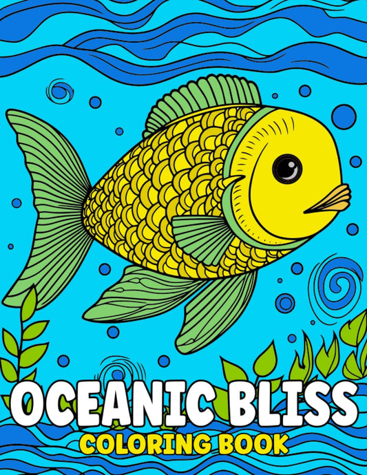 Oceanic Bliss Coloring Book: 70 Sea-Inspired Designs for Stress Relief and Relaxation | Coloring Pages for Adults and Teens