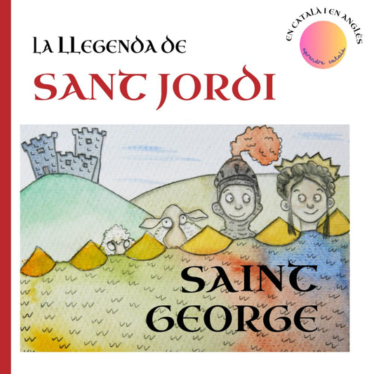 La llegenda de Sant Jordi: The Legend of Saint George (Aprendre català en família) (Catalan Edition) - 3991